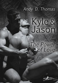 Kyle & Jason: The Power of Love - Andy D. Thomas - E-Book