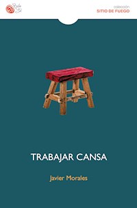 Trabajar cansa - Javier Morales - E-Book