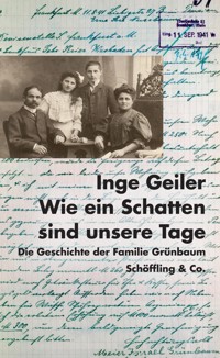 Wie ein Schatten sind unsere Tage - Inge Geiler - E-Book
