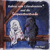 Rabrax vom Lilarabenstein und die Gespensterstunde - Ellie Engel - E-Book
