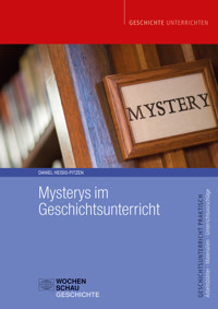 Mysterys im Geschichtsunterricht - Daniel Heisig-Pitzen - E-Book
