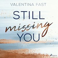 Still missing you - Valentina Fast - E-Book + Hörbuch