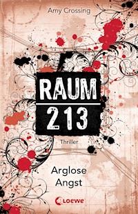 Raum 213 (Band 2) - Arglose Angst - Amy Crossing - E-Book