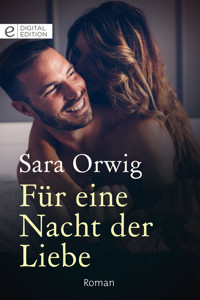 Für eine Nacht der Liebe - Sara Orwig - E-Book