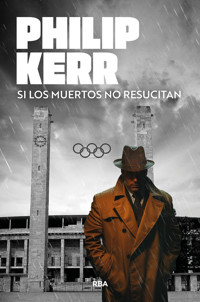 Si los muertos no resucitan - Philip Kerr - E-Book