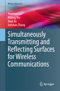 Simultaneously Transmitting and Reflecting Surfaces for Wireless Communications - Yuanwei Liu - E-Book
