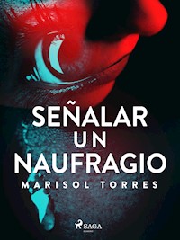 Señalar un naufragio - Marisol Torres - E-Book