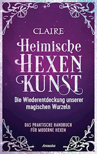 Heimische Hexenkunst - Claire - E-Book