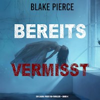 Bereits Vermisst (Ein Laura Frost FBI-Thriller – Band 4) - Blake Pierce - Hörbuch
