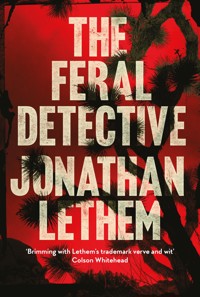 The Feral Detective - Jonathan Lethem - E-Book
