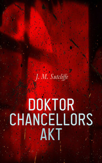 Doktor Chancellors Akt - J. M. Sutcliffe - E-Book