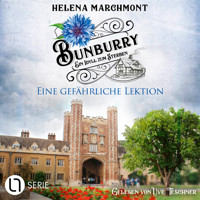 Eine gefährliche Lektion - Bunburry - Ein Idyll zum Sterben, Folge 17 (Ungekürzt) - Helena Marchmont - Hörbuch