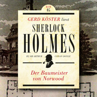 Der Baumeister von Norwood - Gerd Köster liest Sherlock Holmes - Kurzgeschichten, Band 5 (Ungekürzt) - Sir Arthur Conan Doyle - Hörbuch