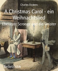 A Christmas Carol - ein Weihnachtslied - Charles Dickens. - E-Book