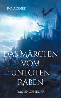 Das Märchen vom untoten Raben - P.C. Aigner - E-Book