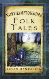 Northamptonshire Folk Tales - Kevan Manwaring - E-Book