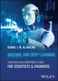 Machine and Deep Learning Using MATLAB - Kamal I. M. Al-Malah - E-Book