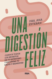 Una digestión feliz - Ana Esteban - E-Book