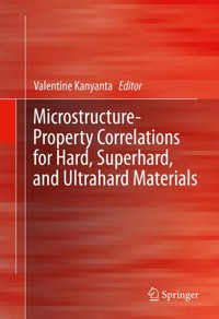 Microstructure-Property Correlations for Hard, Superhard, and Ultrahard Materials -  - E-Book