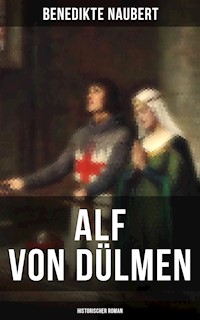 Alf von Dülmen (Historischer Roman) - Benedikte Naubert - E-Book