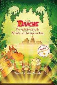 Der kleine Drache und der geheimnisvolle Schatz der Königsdrachen - Timo Firtina - E-Book