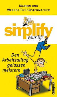simplify your life - Den Arbeitsalltag gelassen meistern - Werner Tiki Küstenmacher - E-Book + Hörbuch