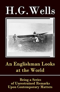 An Englishman Looks at the World - H G Wells - E-Book