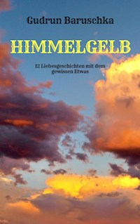 Himmelgelb - Gudrun Baruschka - E-Book