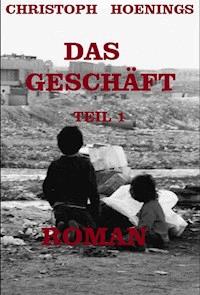 DAS GESCHÄFT - TEIL 1 - Christoph Hoenings - E-Book