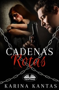 Cadenas Rotas - Karina Kantas - E-Book