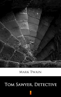 Tom Sawyer, Detective - Mark Twain - E-Book