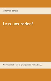 Lass uns reden! - Johannes Bartels - E-Book