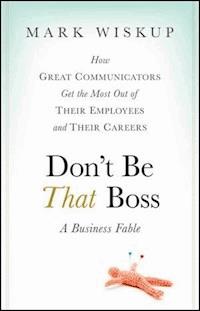 Don't Be That Boss - Mark Wiskup - E-Book