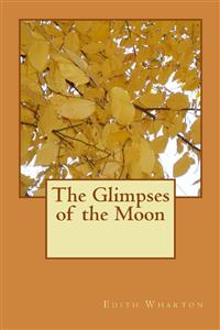 The Glimpses of the Moon - Edith Wharton - E-Book