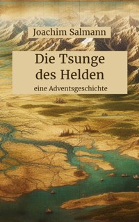 Die Tsunge des Helden - Joachim Salmann - E-Book