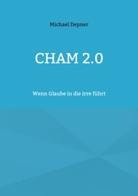 Cham 2.0 - Michael Depner - E-Book