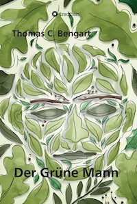Der Grüne Mann - Thomas C. Bengart - E-Book