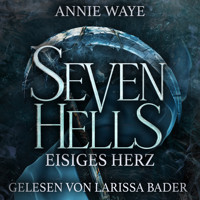 Seven Hells 2: Eisiges Herz - Dämonen Romantasy - Annie Waye - Hörbuch