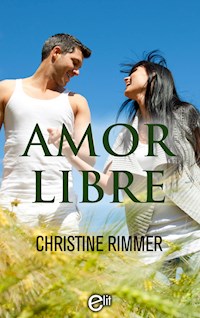 Amor libre - Christine Rimmer - E-Book