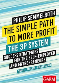 The Simple Path to More Profit: The 3P System - Philip Semmelroth - kostenlos E-Book