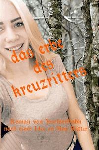 Das Erbe des Kreuzritters - Josef Hahn - E-Book