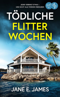 Tödliche Flitterwochen | Der fesselnde Psychothriller, der dich nicht mehr loslassen wird - Jane E. James - E-Book