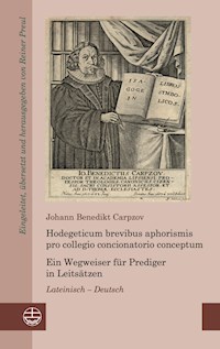 Hodegeticum brevibus aphorismis pro collegio concionatorio conceptum / Ein Wegweiser für Prediger in Leitsätzen - Johann Benedikt Carpzov - E-Book