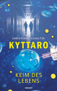 Kyttaro – Keim des Lebens - Christian F. Schultze - E-Book