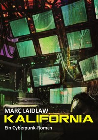 KALIFORNIA - Marc Laidlaw - E-Book