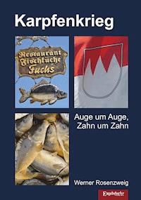 Karpfenkrieg - Werner Rosenzweig - E-Book