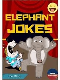 Elephant Jokes  - Joe King - E-Book