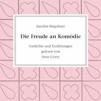 Die Freude an Komödie - Joachim Ringelnatz - Hörbuch