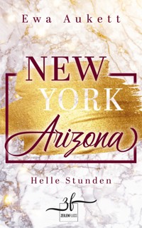 New York – Arizona: Helle Stunden - Ewa Aukett - E-Book