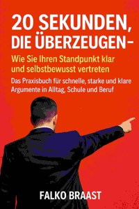 20 Sekunden, die überzeugen - Falko Braast - E-Book